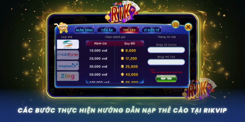 Cac Buoc Thuc Hien Huong Dan Nap The Cao Tai Rikvip