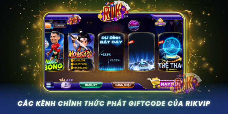 Cac Kenh Chinh Thuc Phat Giftcode Cua Rikvip