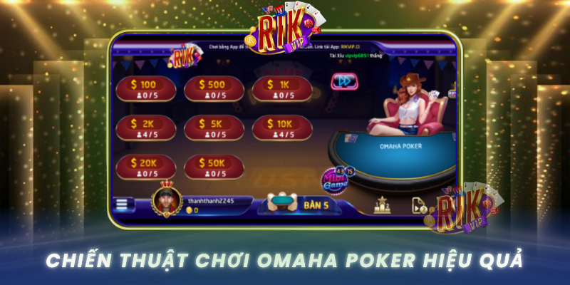 Khám Phá Omaha Poker – Biến Thể Bài Đỉnh Cao Tại RIKVIP 2 Chien Thuat Choi Omaha Poker Hieu Qua