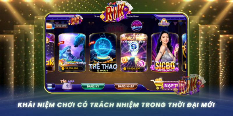 Hướng Dẫn Chơi Có Trách Nhiệm RIKVIP An Toàn Hiệu Quả 1 Khai Niem Choi Co Trach Nhiem Trong Thoi Dai Moi