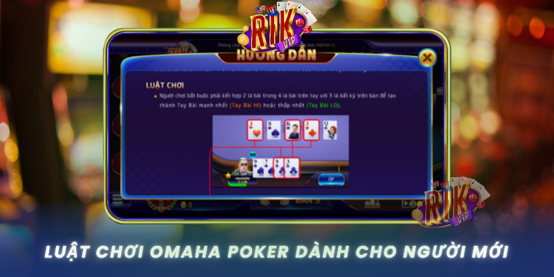 Khám Phá Omaha Poker – Biến Thể Bài Đỉnh Cao Tại RIKVIP 1 Luat Choi Omaha Poker Danh Cho Nguoi Moi