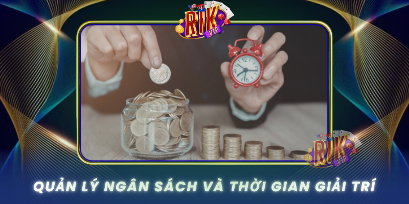 RIKVIP pragency - Rik Vip Cổng Game Bài Đổi Thưởng RikVip Uy Tín 2026 32 Quan Ly Ngan Sach Va Thoi Gian Giai Tri