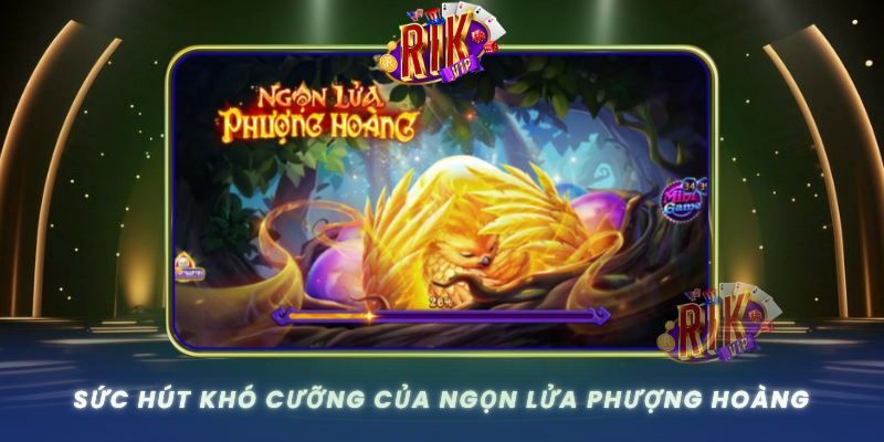 Suc Hut Kho Cuong Cua Ngon Lua Phuong Hoang Tai Rikvip