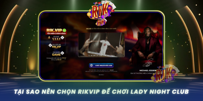 Tai Sao Nen Chon Rikvip De Choi Lady Night Club