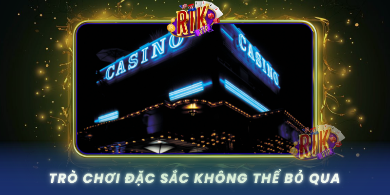 Live Casino RIKVIP – Trò Chơi Cá Cược Đáng Tin Nhất Hiện Nay 2 Tro Choi Dac Sac Khong The Bo Qua